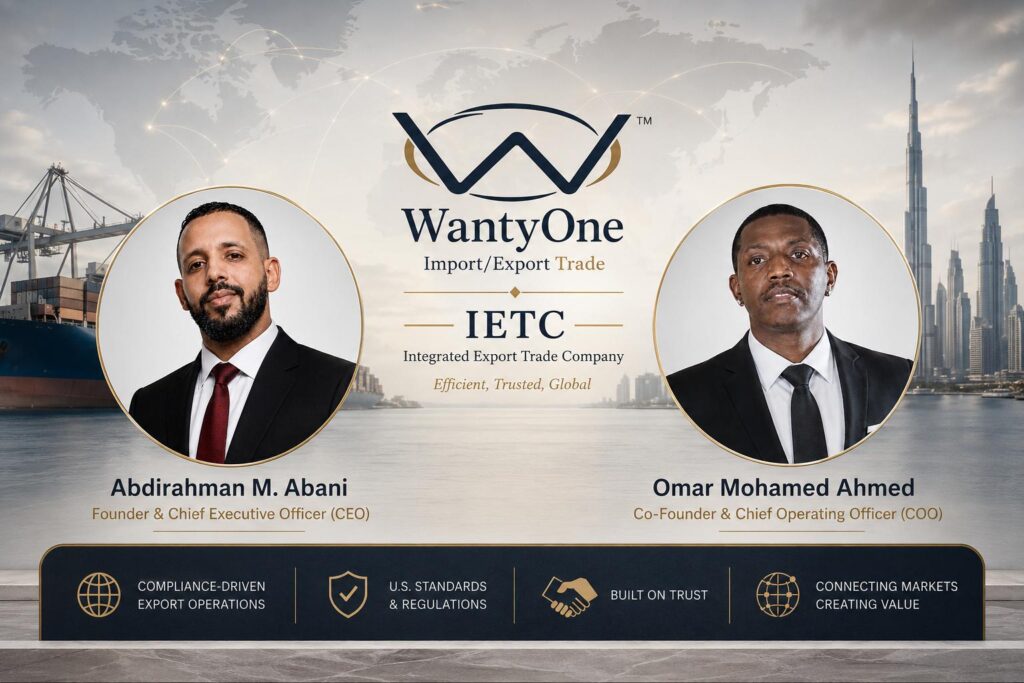 Abdirahman M. Abani (CEO) and Omar Mohamed Ahmed (COO) of Wanty One LLC — Integrated Export Trading Company (IETC), Efficient, Trusted, Global